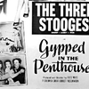 The Three Stooges movie Gypped In the Penthouse is one of many pieces of media that uses the pejorative. The Three Stooges movie Gypped In the Penthouse is one of many pieces of media that uses the pejorative.