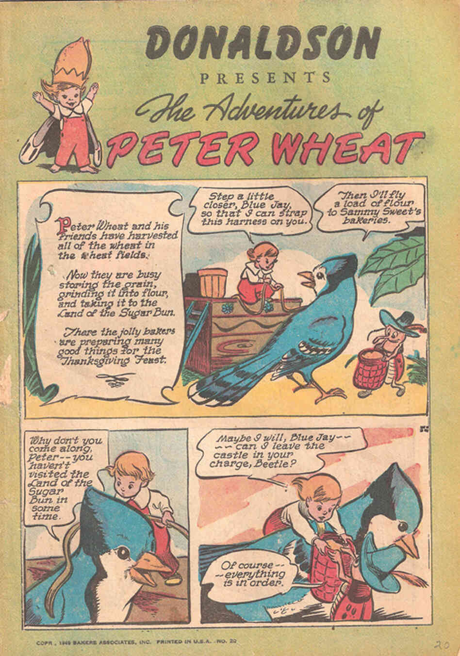 Walt Kelly, who would later create the critically acclaimed comic Pogo, came up with The Adventures of Peter Wheat. Walt Kelly, who would later create the critically acclaimed comic Pogo, came up with The Adventures of Peter Wheat.