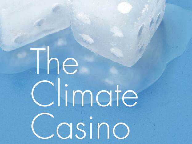 The Climate Casino by William Nordhaus looks at the economics and politics of global warming. (Image credit: Courtesy of Yale University Press)