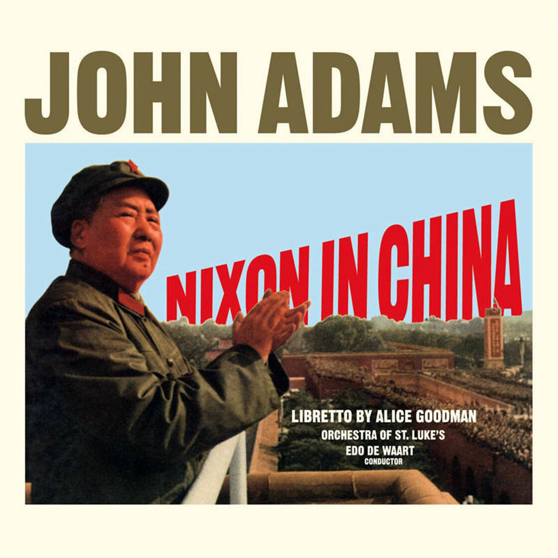 John Adams' first opera, Nixon in China, was released by Nonesuch in 1988. John Adams' first opera, Nixon in China, was released by Nonesuch in 1988.