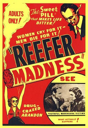 Fear mongering didn't assume to assignment for the 1930s blur "Reefer Madness."