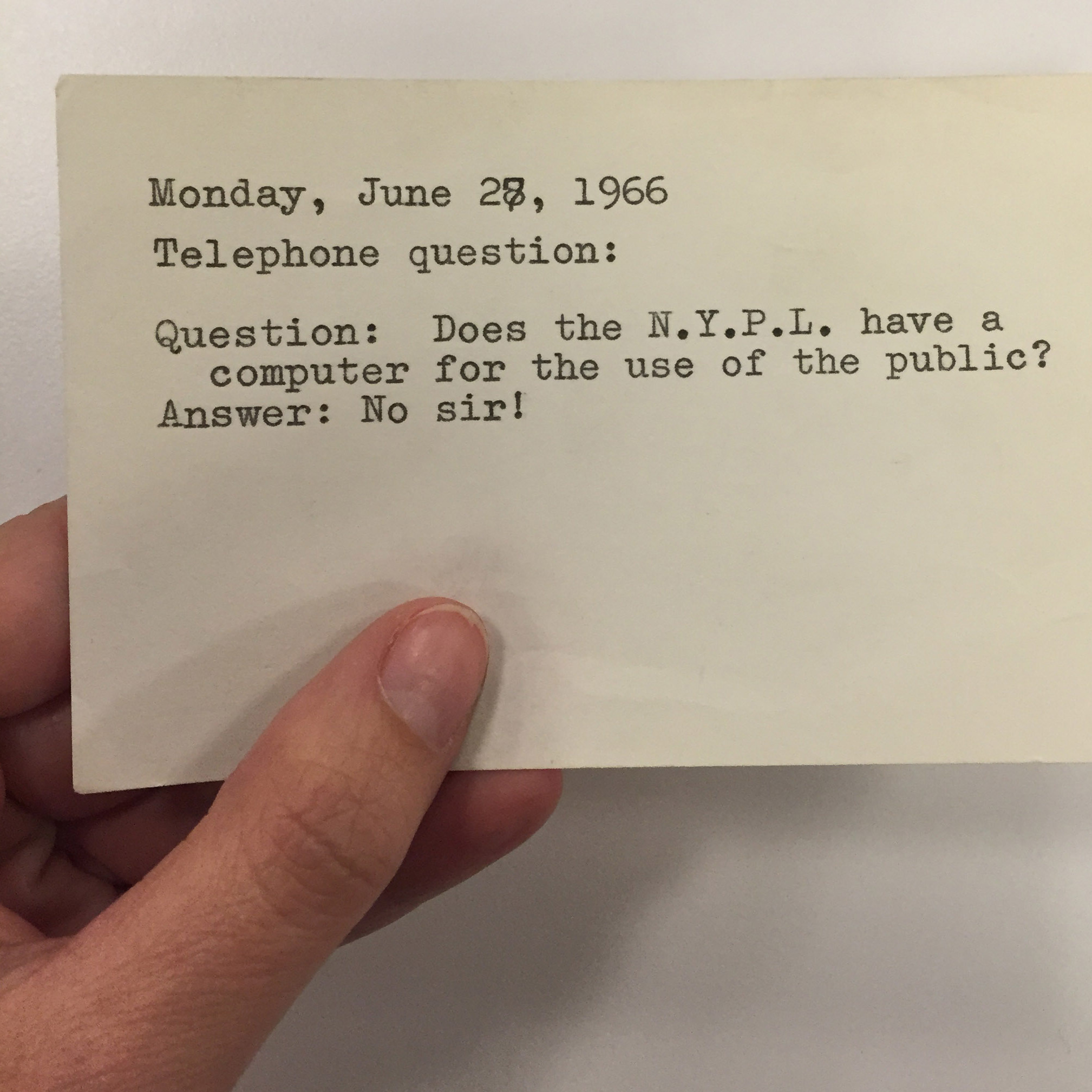 Question: "Does the NYPL have a computer for the use of the public?" Answer: "No sir!"