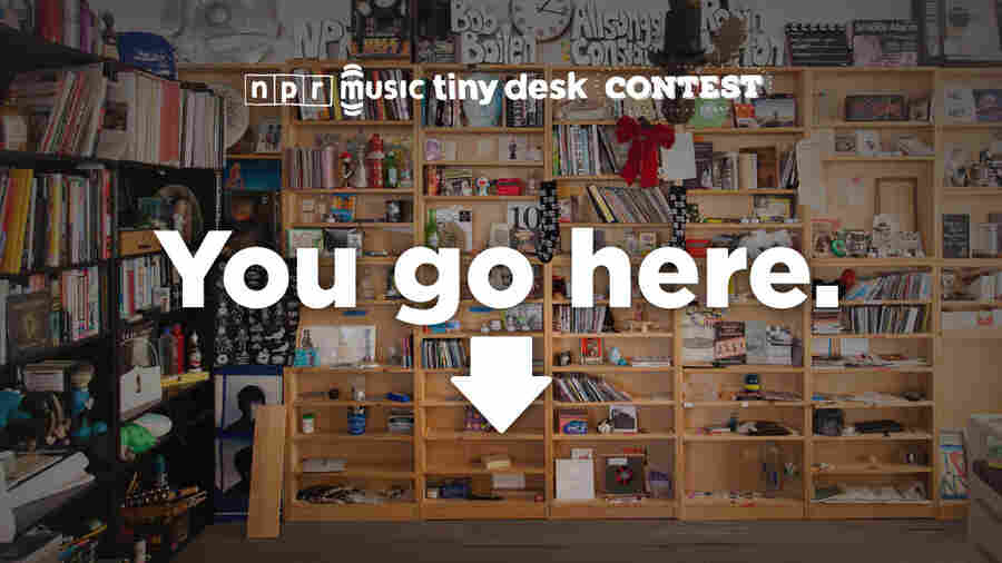 Want to play a Tiny Desk concert of your own? Submit a video by Feb. 2.