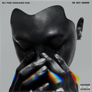 BJ The Chicago Kid, In My Mind (Courtesy of the artist) BJ The Chicago Kid, In My Mind