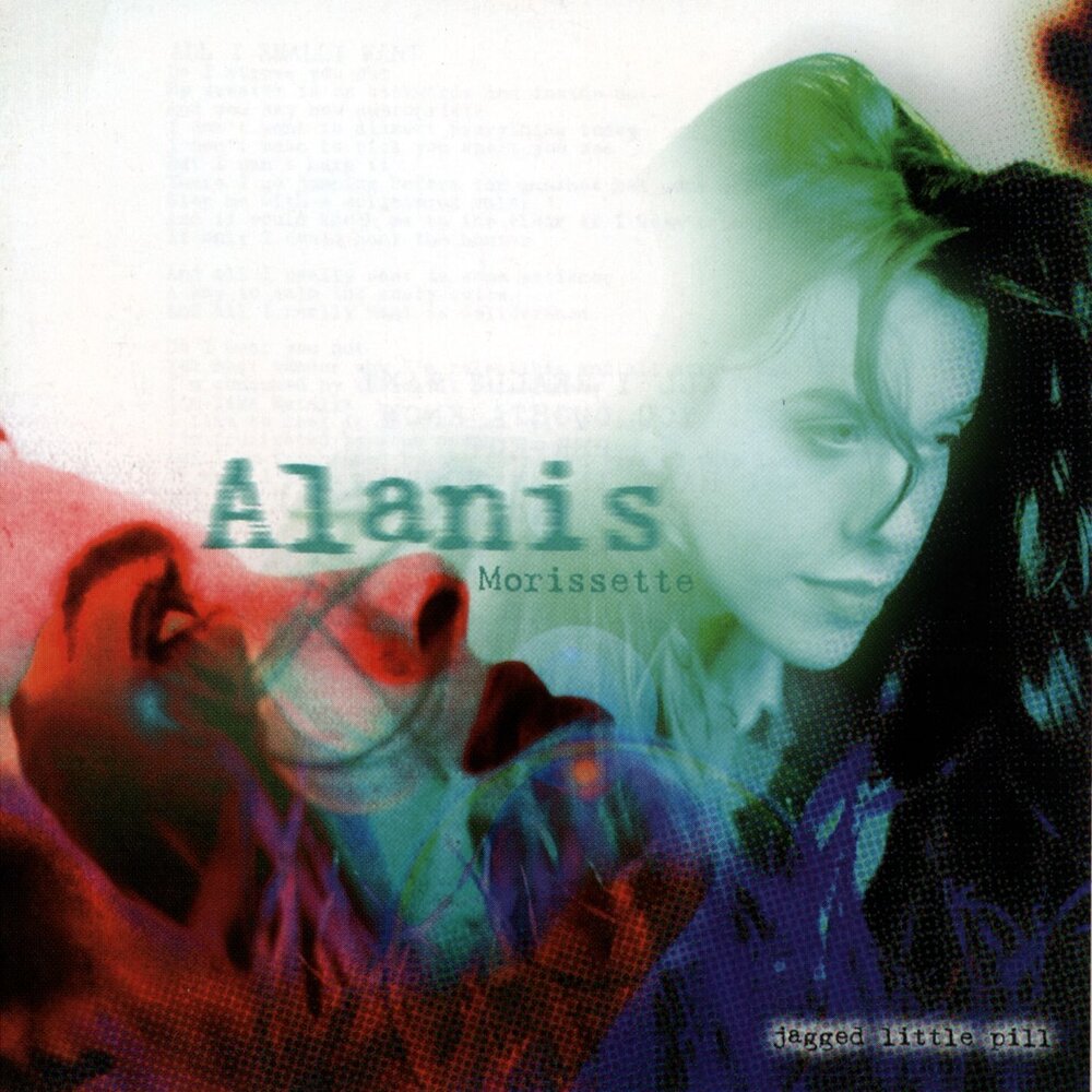 Jagged Little Pill by Alanis Morissette