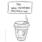 Well-Tempered Moccachino Well-Tempered Moccachino