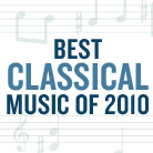 Hear 10 of the year's best, chosen by Tom Huizenga at NPR's classical blog, Deceptive Cadence.