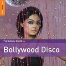 Cover for The Rough Guide to Bollywood Disco Cover for The Rough Guide to Bollywood Disco