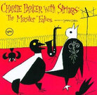 Cover for Charlie Parker with Strings: The Master Takes Cover for Charlie Parker with Strings: The Master Takes