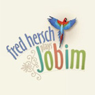 Fred Hersch Plays Jobim Fred Hersch Plays Jobim