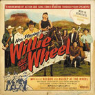 Willie and the Wheel Willie and the Wheel