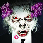 Heads Will Roll cover Heads Will Roll cover