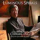 Cover for Luminous Spirals: Chamber Music of Chinary Ung Cover for Luminous Spirals: Chamber Music of Chinary Ung