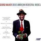 Cover for George Walker: Great American Orchestral Music, Vol. 2 Cover for George Walker: Great American Orchestral Music, Vol. 2