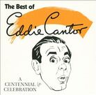Cover for Centennial Celebration: The Best of Eddie Cantor