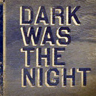 cover for dark was the night cover for dark was the night