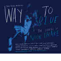 Cover for Way To Blue: The Songs Of Nick Drake Cover for Way To Blue: The Songs Of Nick Drake