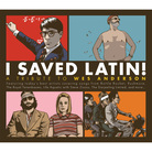 Cover for I Saved Latin!: a Tribute To Wes Anderson Cover for I Saved Latin!: a Tribute To Wes Anderson