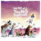Cover for We're All Young Together Cover for We're All Young Together