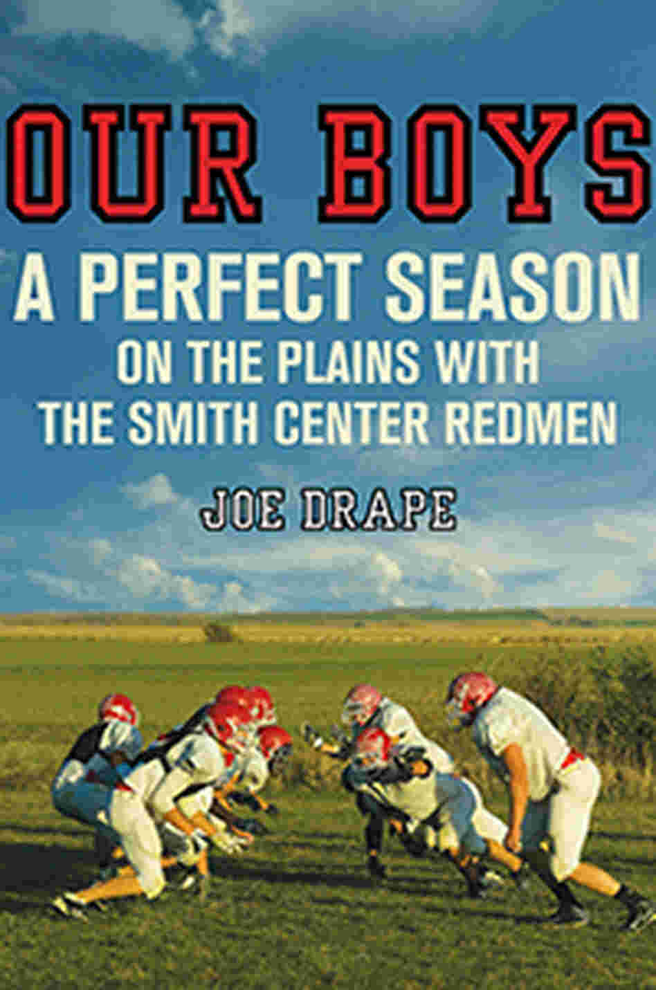 Our Boys by Joe Drape Our Boys by Joe Drape