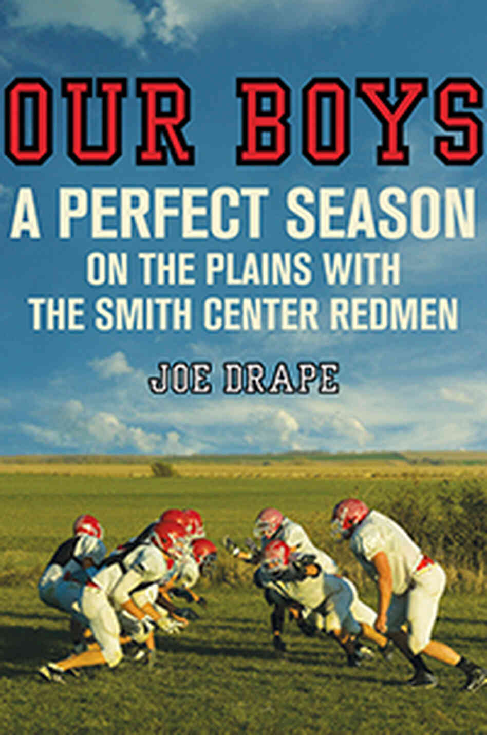 Our Boys by Joe Drape Our Boys by Joe Drape
