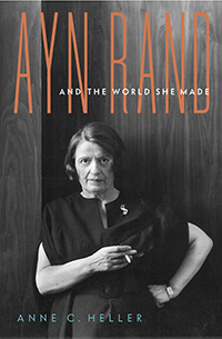 'Ayn Rand and the World She Made' by Anne Heller