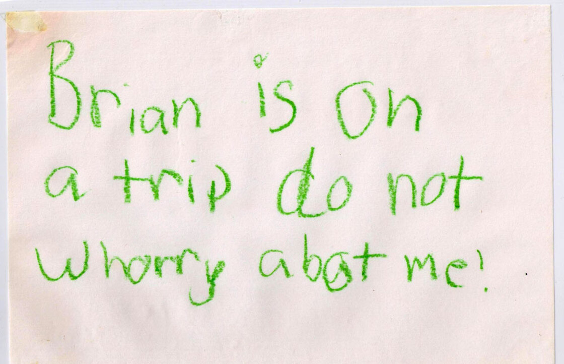 Before his death in 1993, Brian posted this sign to his bedroom door.