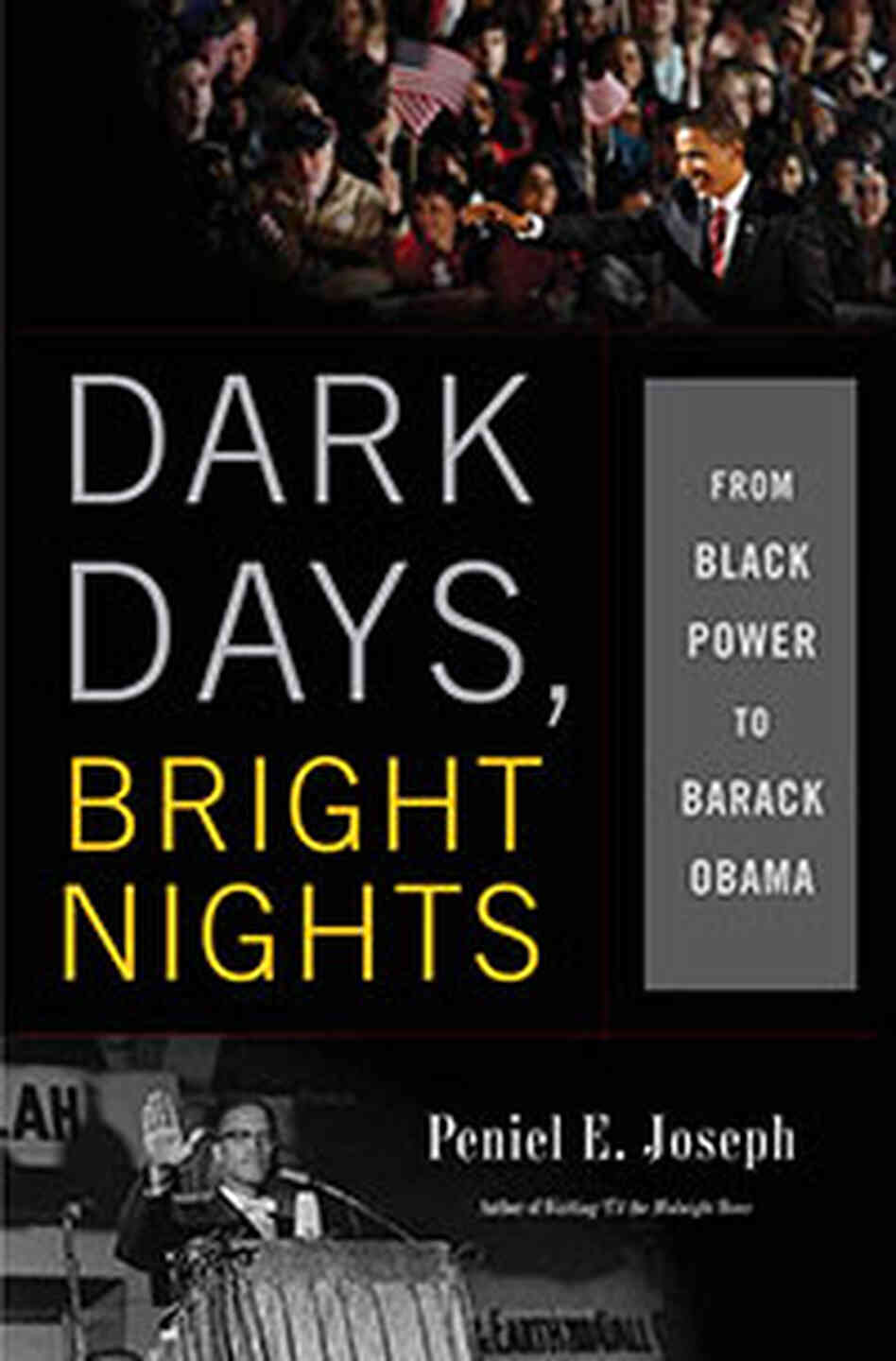 'Dark Days, Bright Nights' by Peniel Joseph. 'Dark Days, Bright Nights' by Peniel Joseph.