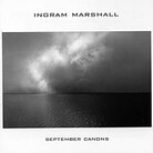Cover for Ingram Marshall: September Canons Cover for Ingram Marshall: September Canons