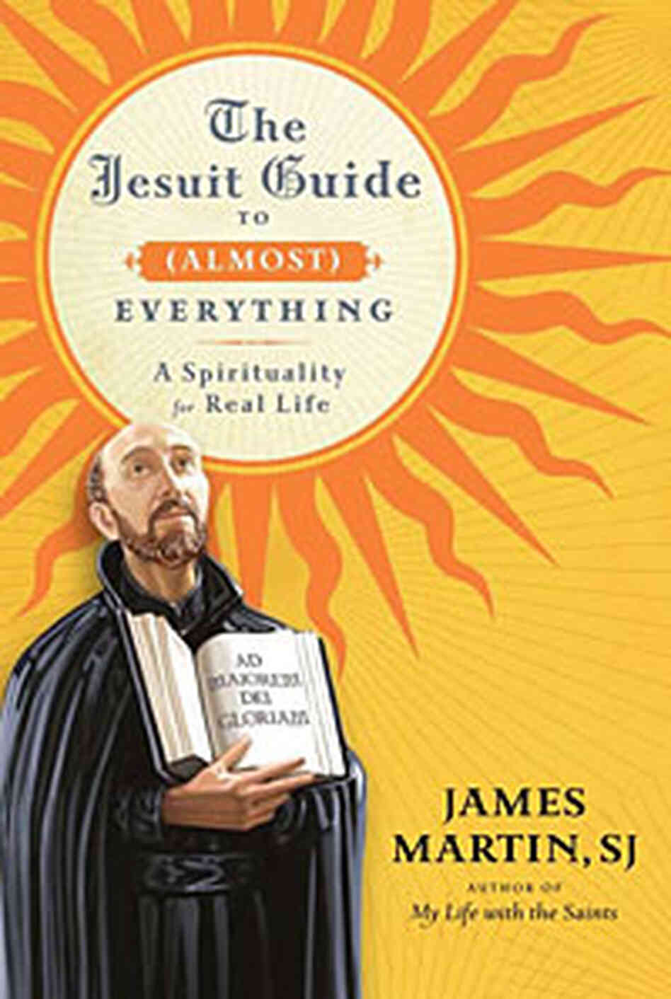 Cover of The Jesuit Guide to (Almost) Everything Cover of The Jesuit Guide to (Almost) Everything