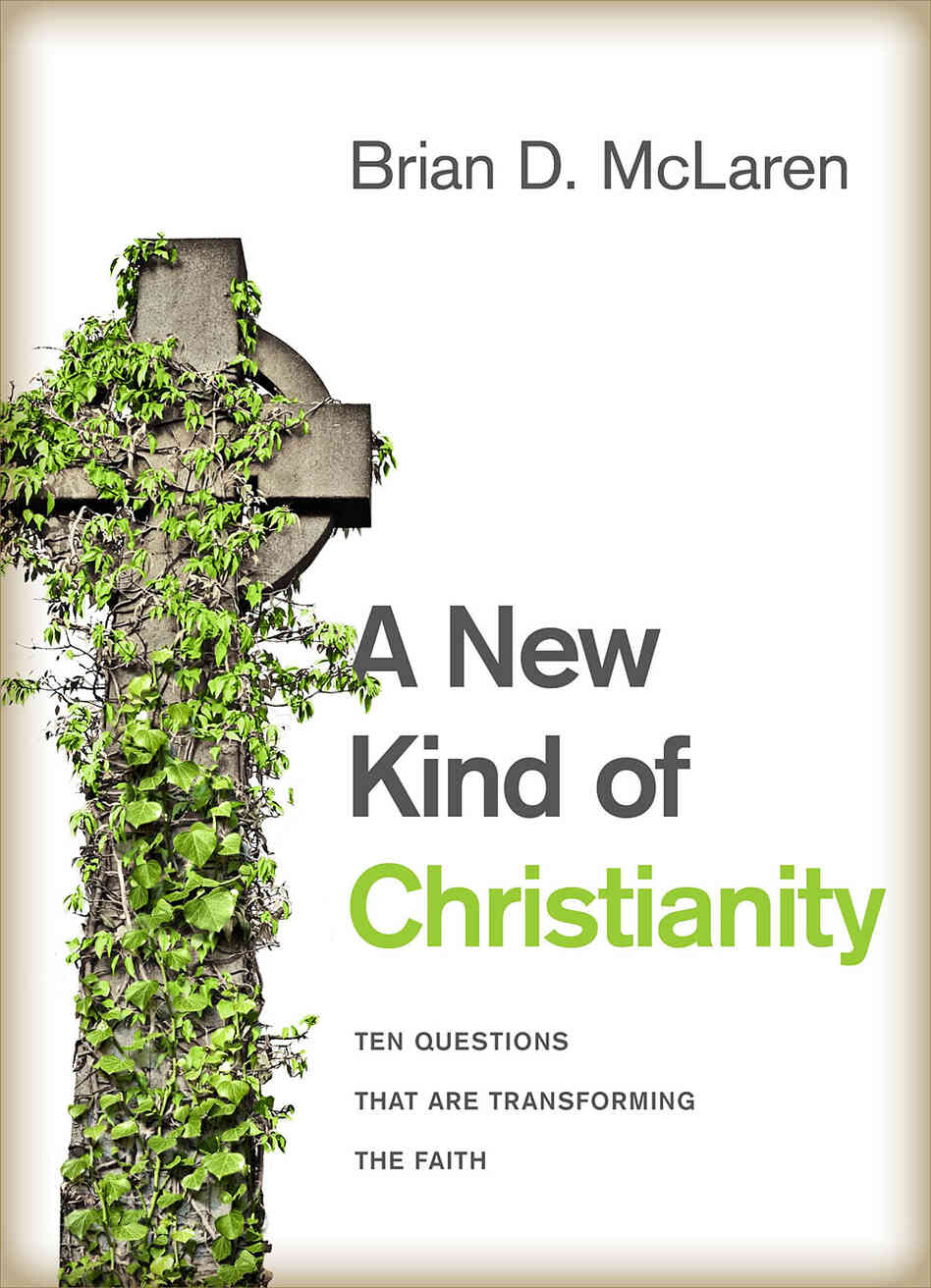 A New Kind of Christianity A New Kind of Christianity