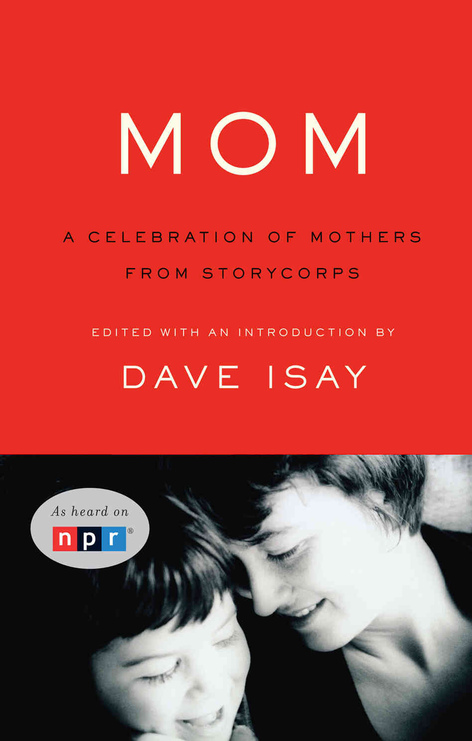 'Mom,' edited by Dave Isay 'Mom,' edited by Dave Isay