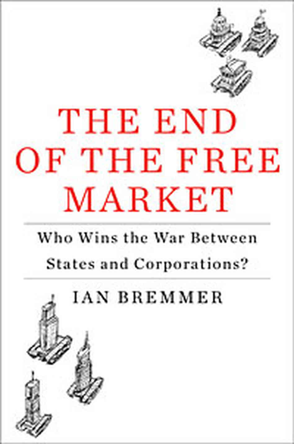 'The End of the Free Market' 'The End of the Free Market'