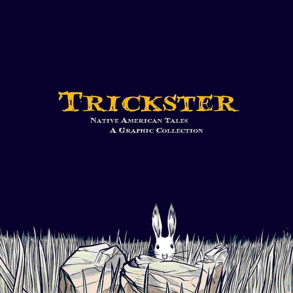 'Trickster,' edited by Matt Dembicki 'Trickster,' edited by Matt Dembicki