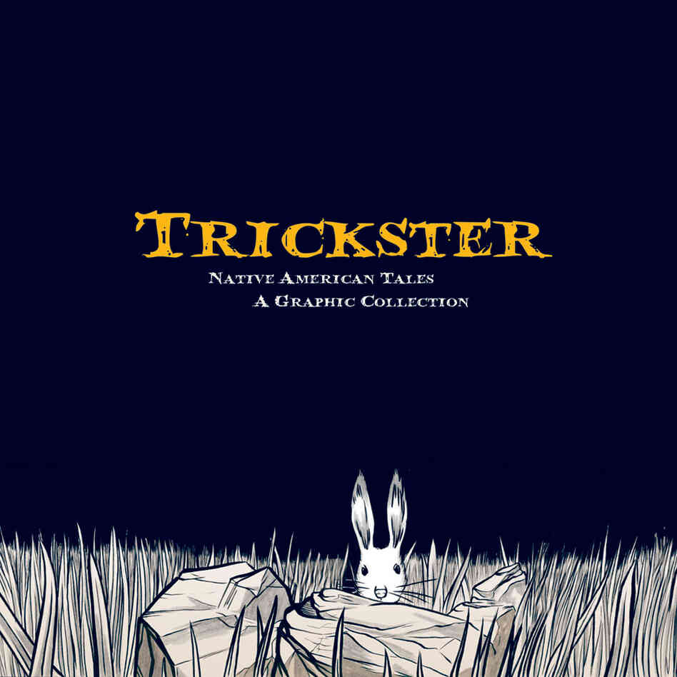 'Trickster,' edited by Matt Dembicki 'Trickster,' edited by Matt Dembicki