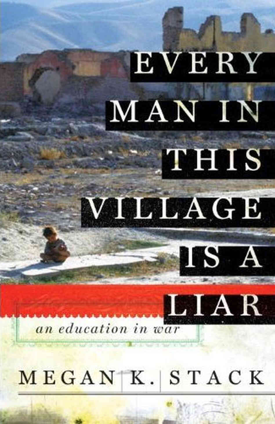 Every Man in This Village is a Liar Every Man in This Village is a Liar