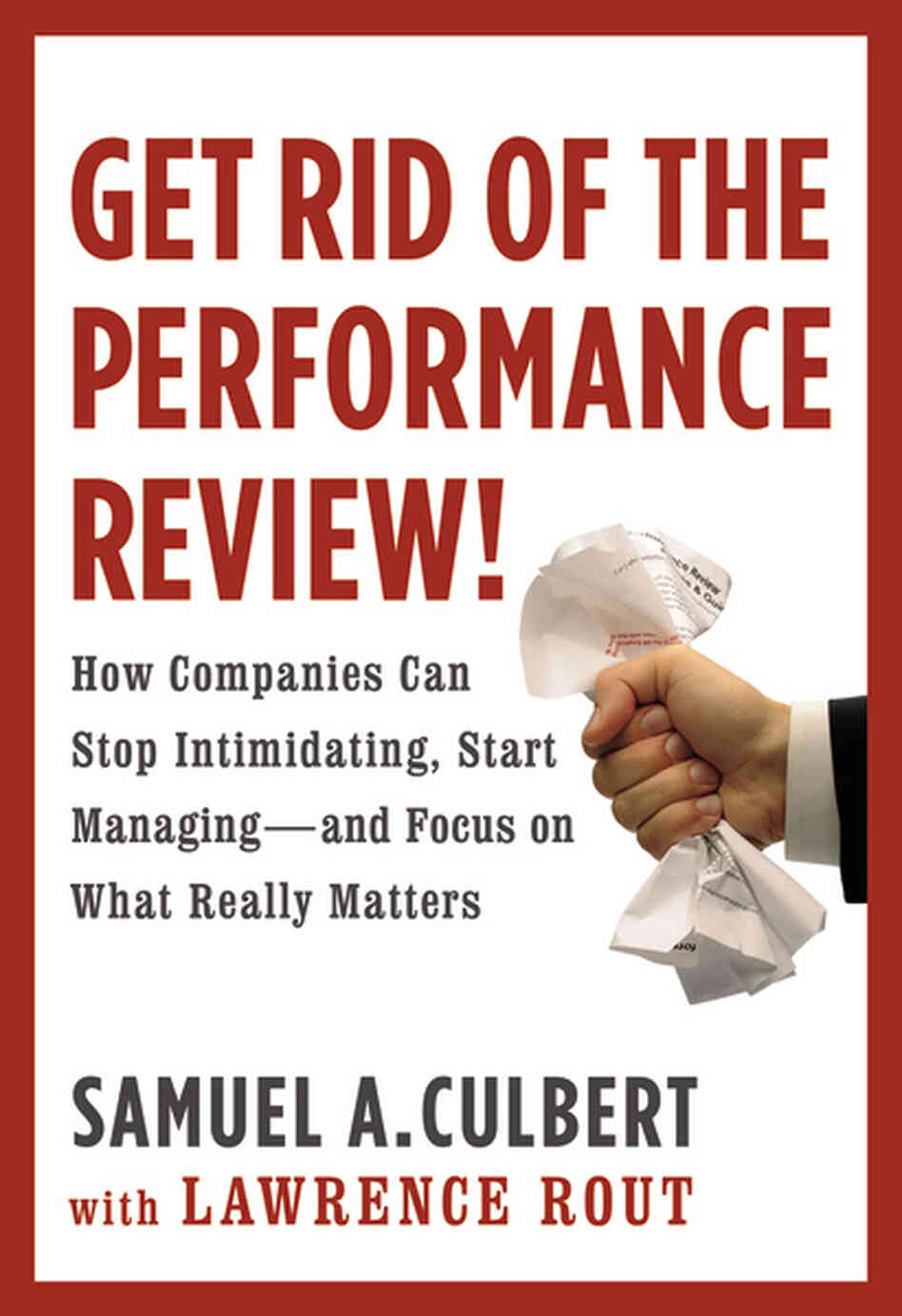 Cover of Get Rid of the Performance Review, by Samuel Culbert and Lawrence Rout Cover of Get Rid of the Performance Review, by Samuel Culbert and Lawrence Rout