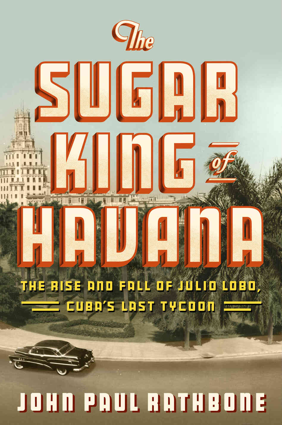 Book cover for 'The Sugar King of Havana' Book cover for 'The Sugar King of Havana'