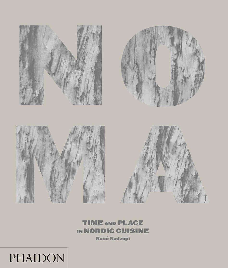 Noma: Time and Place In Nordic Cuisine Noma: Time and Place In Nordic Cuisine