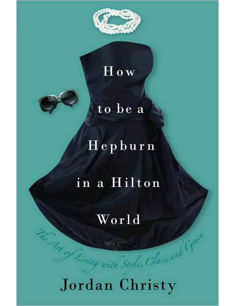 The cover of 'How To Be A Hepburn In A Hilton World'