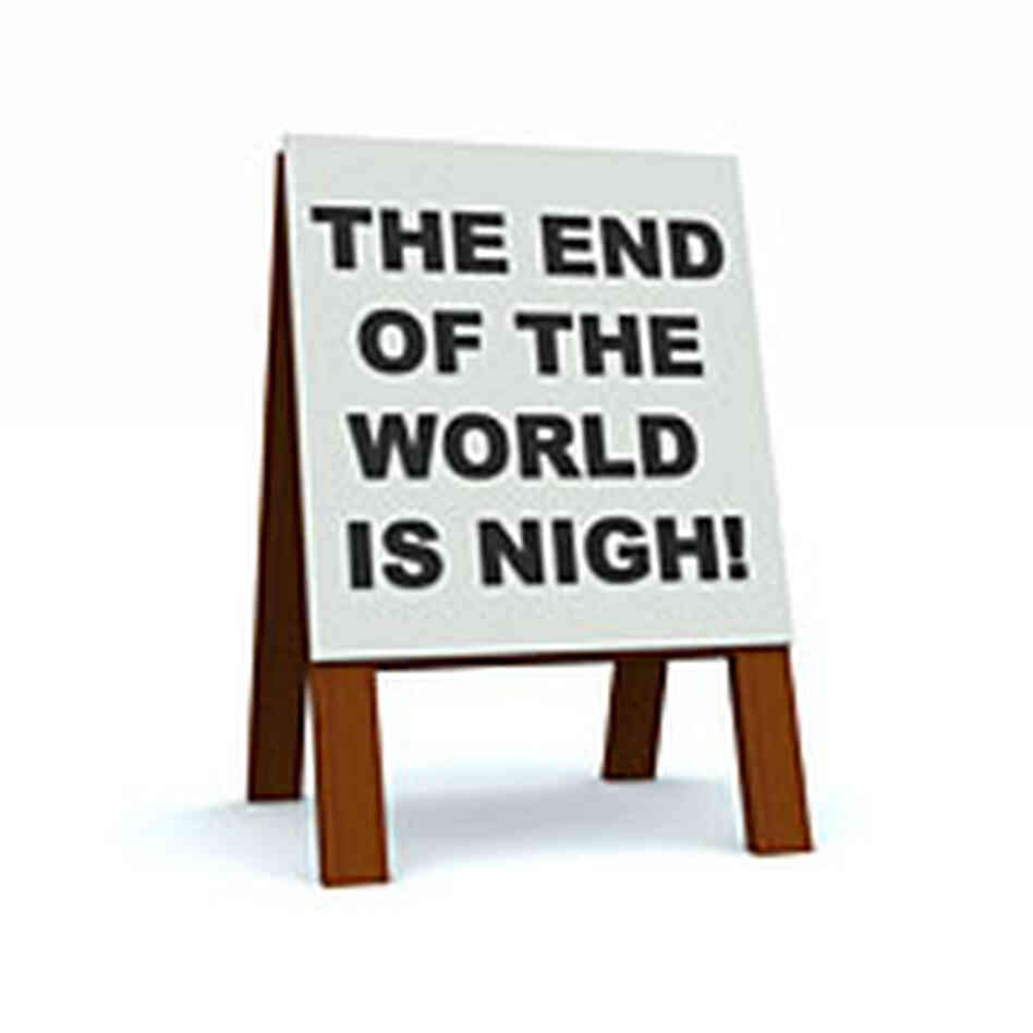 Sign reading 'the end of the world is nigh'. Sign reading 'the end of the world is nigh'.