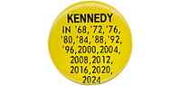 Kennedy campaign button showing years a family member campaigned for office.