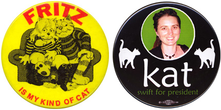 Fritz the cat button and Kat for president button.