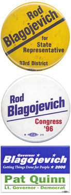 Three historic Rod Blagojevich campaign buttons Three historic Rod Blagojevich campaign buttons