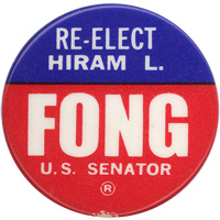 Hiram L. Fong for US Senate campaign button.