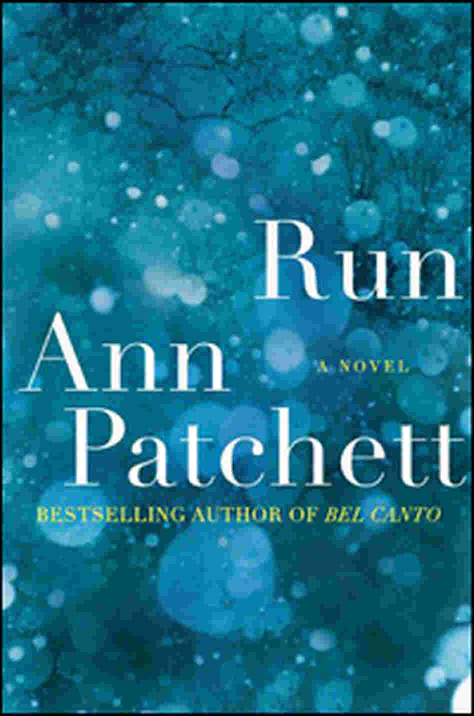 'Run' by Ann Patchett 'Run' by Ann Patchett