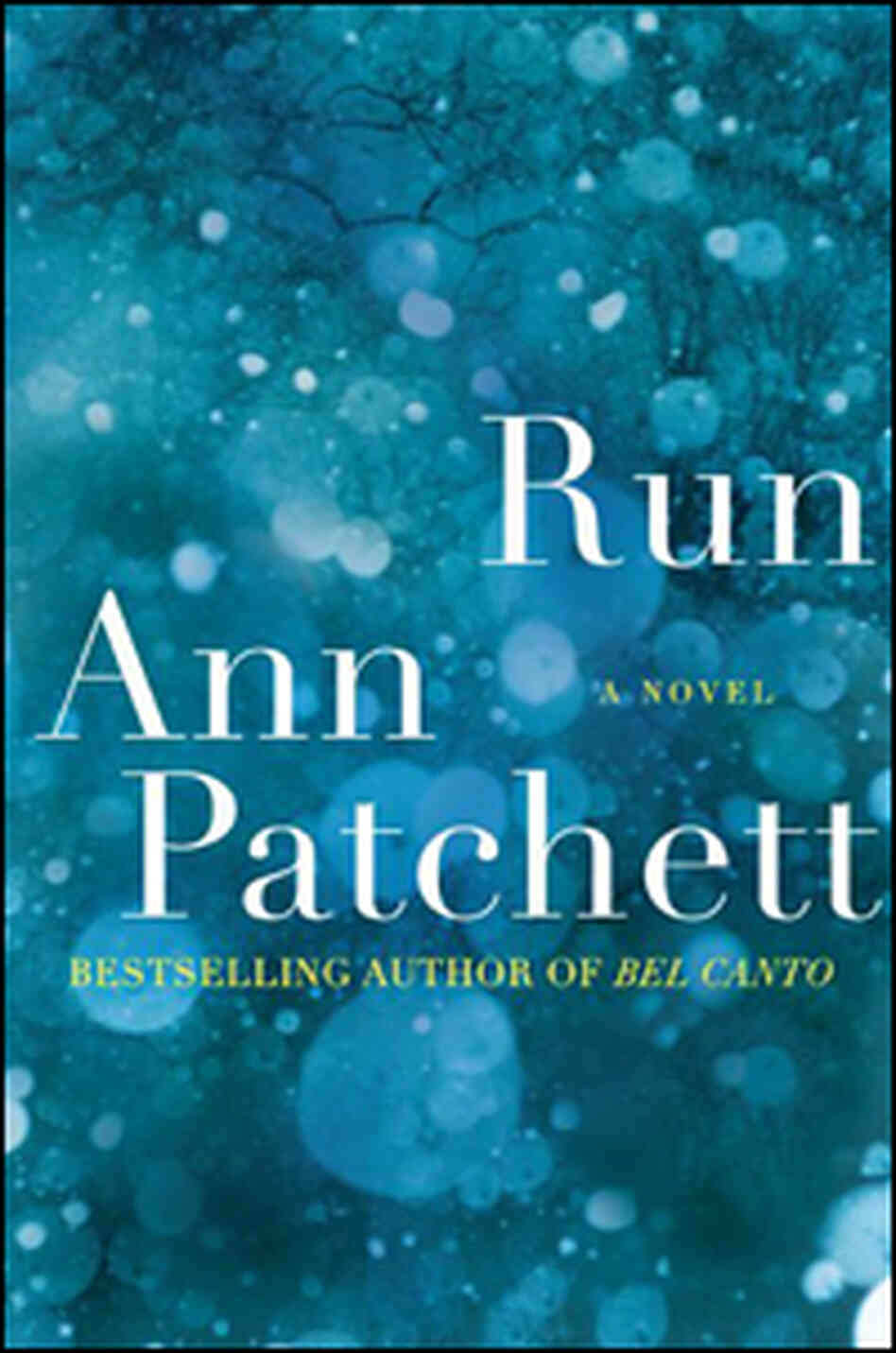 'Run' by Ann Patchett 'Run' by Ann Patchett