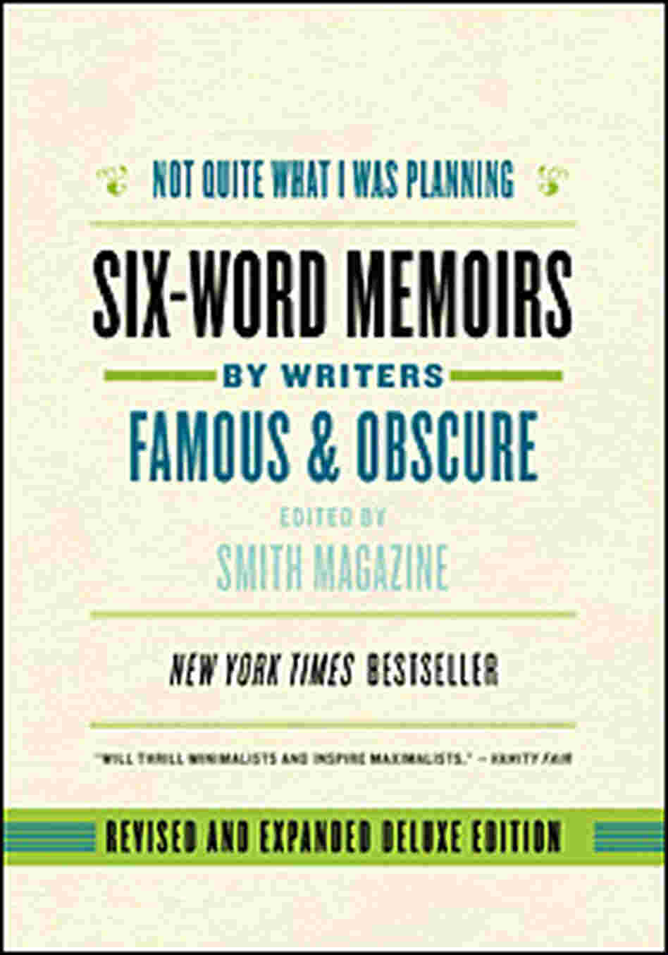 Cover, "Not Quite What I Was Planning: Six-Word Memoirs By Writers Famous & Obscure" Cover, "Not Quite What I Was Planning: Six-Word Memoirs By Writers Famous & Obscure"