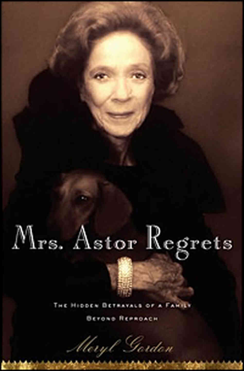 Meryl Gordon's 'Mrs. Astor Regrets' Meryl Gordon's 'Mrs. Astor Regrets'