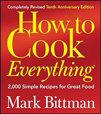 Everything Recipes for Great Food (Completely Revised 10th Anniversary Edition), Mark Bittman, hardcover, 1,056 pages